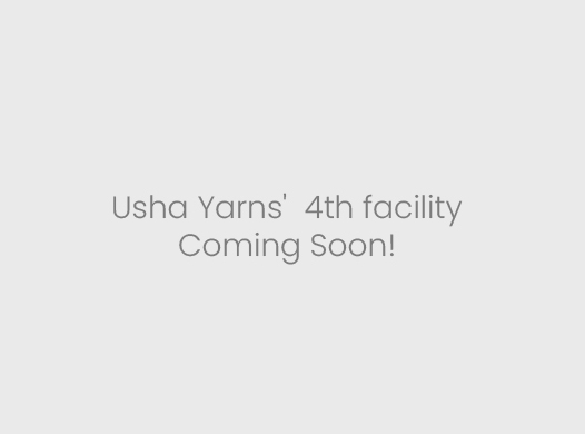 Usha Yarn 4th Facility Coming Soon Usha Yarns Limited